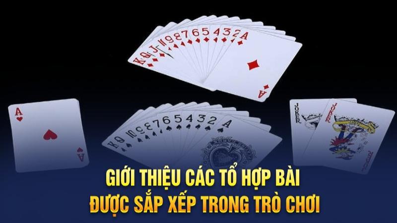 Giới thiệu các tổ hợp bài được sắp xếp trong cách chơi bài Tiến Lên