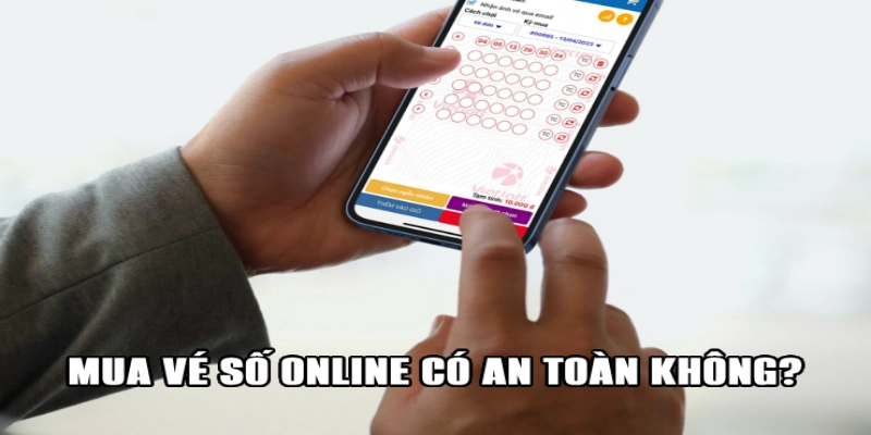 Mua vé số online có an toàn không